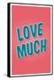 Love Much-null-Framed Stretched Canvas