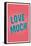 Love Much-null-Framed Stretched Canvas