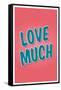 Love Much-null-Framed Stretched Canvas