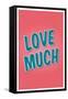 Love Much-null-Framed Stretched Canvas