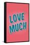 Love Much-null-Framed Stretched Canvas