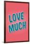 Love Much-null-Framed Art Print