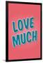 Love Much-null-Framed Art Print