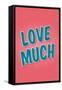 Love Much-null-Framed Stretched Canvas