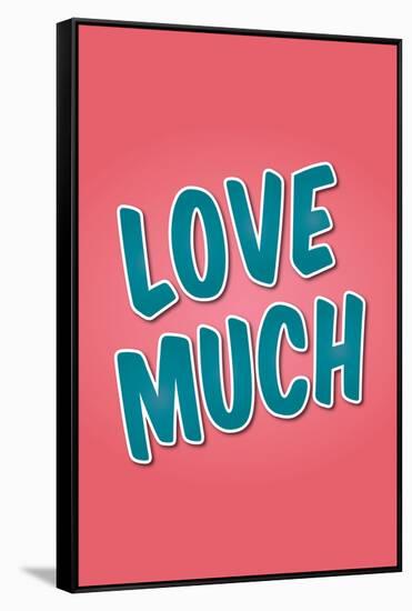 Love Much-null-Framed Stretched Canvas