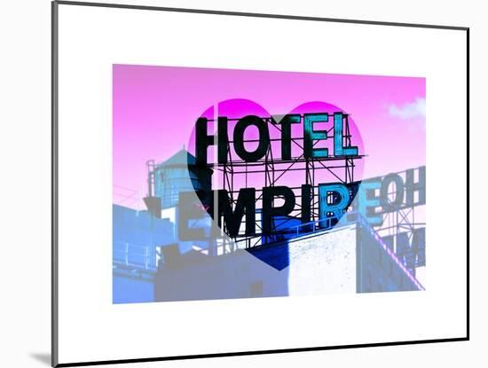 Love NY Series - Hotel Empire Sign - Manhattan - New York City - USA-Philippe Hugonnard-Mounted Art Print