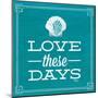 Love These Days Blue-Katie Pertiet-Mounted Art Print