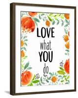 Love What You 1-Kimberly Allen-Framed Art Print