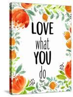 Love What You 1-Kimberly Allen-Stretched Canvas