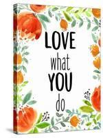 Love What You 1-Kimberly Allen-Stretched Canvas