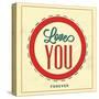Love You Forever-Lorand Okos-Stretched Canvas