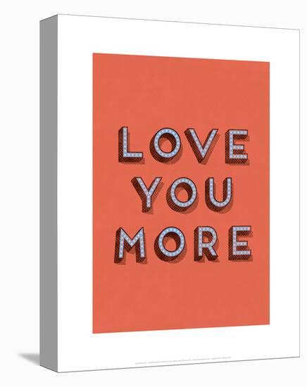 Love You More-null-Stretched Canvas