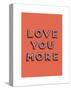 Love You More-null-Stretched Canvas