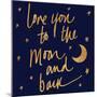 Love You to the Moon and Back Blue-Sd Graphics Studio-Mounted Art Print