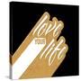 Love Your Life Gold-OnRei-Stretched Canvas