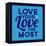 Love Your Love the Most 1-Lorand Okos-Framed Stretched Canvas