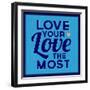 Love Your Love the Most 1-Lorand Okos-Framed Premium Giclee Print