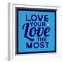 Love Your Love the Most 1-Lorand Okos-Framed Premium Giclee Print