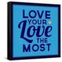 Love Your Love the Most 1-Lorand Okos-Framed Stretched Canvas