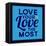 Love Your Love the Most 1-Lorand Okos-Framed Stretched Canvas