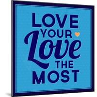 Love Your Love the Most 1-Lorand Okos-Mounted Art Print