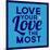 Love Your Love the Most 1-Lorand Okos-Mounted Art Print