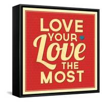 Love Your Love the Most-Lorand Okos-Framed Stretched Canvas