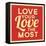 Love Your Love the Most-Lorand Okos-Framed Stretched Canvas