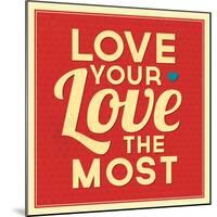 Love Your Love the Most-Lorand Okos-Mounted Art Print