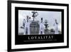 Loyalität: Motivationsposter Mit Inspirierendem Zitat-null-Framed Photographic Print