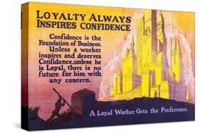 Loyalty Always Inspires Confidence-Robert Beebe-Stretched Canvas