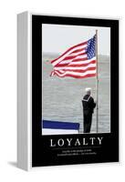 Loyalty: Inspirational Quote and Motivational Poster-null-Framed Stretched Canvas