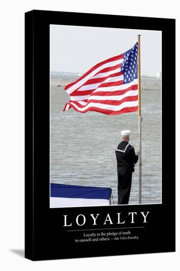 Loyalty: Inspirational Quote and Motivational Poster-null-Stretched Canvas
