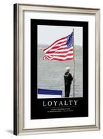 Loyalty: Inspirational Quote and Motivational Poster-null-Framed Photographic Print