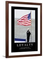 Loyalty: Inspirational Quote and Motivational Poster-null-Framed Photographic Print