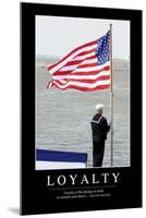 Loyalty: Inspirational Quote and Motivational Poster-null-Mounted Photographic Print