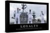 Loyalty: Inspirational Quote and Motivational Poster-null-Stretched Canvas