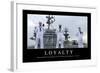 Loyalty: Inspirational Quote and Motivational Poster-null-Framed Photographic Print