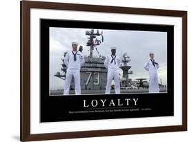 Loyalty: Inspirational Quote and Motivational Poster-null-Framed Photographic Print