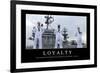 Loyalty: Inspirational Quote and Motivational Poster-null-Framed Photographic Print