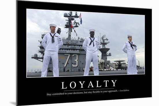 Loyalty: Inspirational Quote and Motivational Poster-null-Mounted Photographic Print