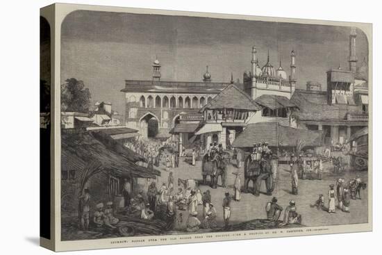 Lucknow, Bazaar over the Old Bridge Near the Goomtee-William Carpenter-Stretched Canvas