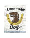 Learn From Your Dog-Luke Stockdale-Art Print