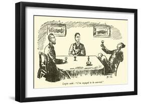 Lupin Said, "I'M Engaged to Be Married"-Weedon Grossmith-Framed Giclee Print