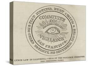 Lynch Law in California, Seal of the Vigilance Committee-null-Stretched Canvas