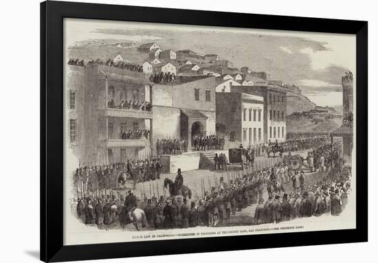 Lynch Law in California, Surrender of Prisoners at the County Gaol, San Francisco-null-Framed Giclee Print