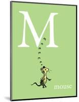 M is for Mouse (green)-Theodor (Dr. Seuss) Geisel-Mounted Art Print