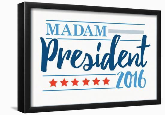 Madam President 2016 White Banner-null-Framed Poster