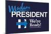 Madam President We Are Ready!-null-Mounted Poster