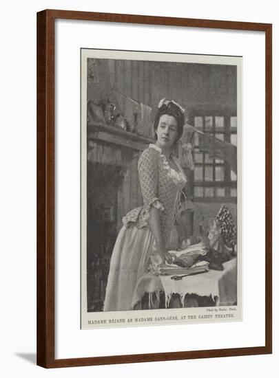 Madame Rejane as Madame Sans-Gene, at the Gaiety Theatre-null-Framed Giclee Print